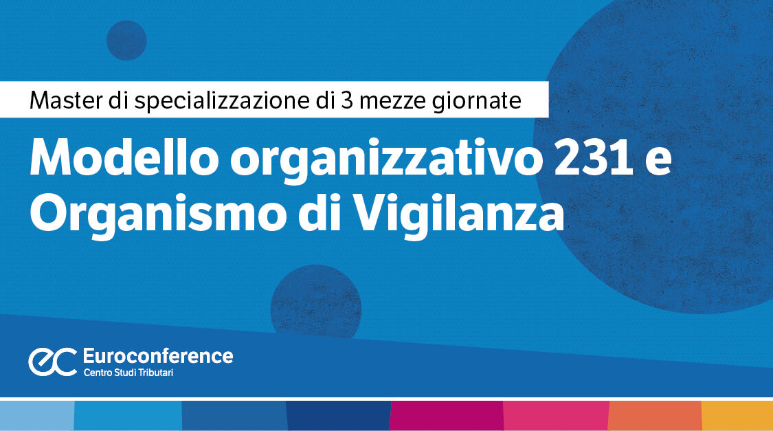 Immagine Modello Organizzativo 231 e Organismo di Vigilanza | Euroconference